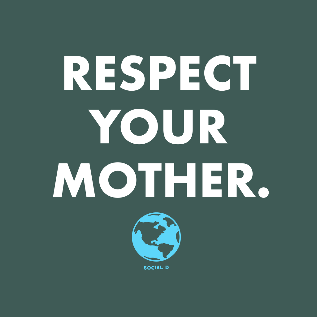 Respect Your Mother Earth Day T-shirt | Apparel for the Earth  | The Social Dept. 