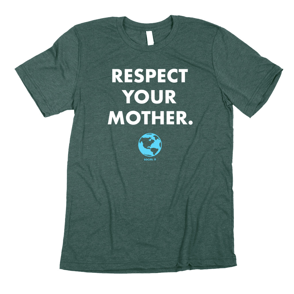 Respect Your Mother | Earth Day Tee